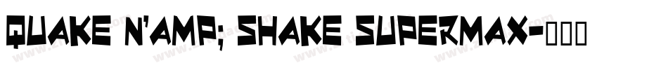 Quake & Shake SuperMax字体转换